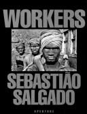 Workers, an archaeology of the industrial age
